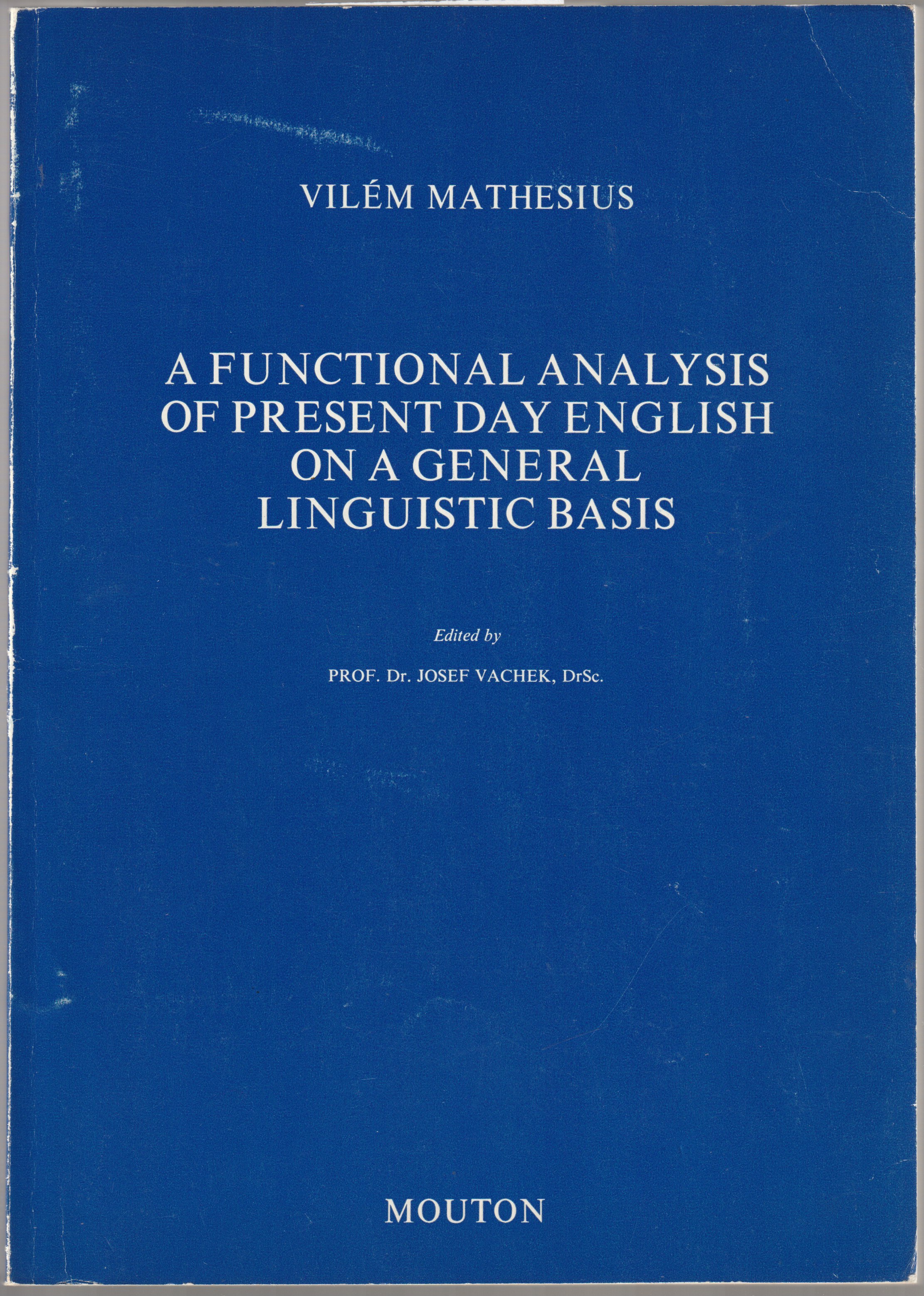 A Functional Analysis of Present Day English on a General Linguistic Basis