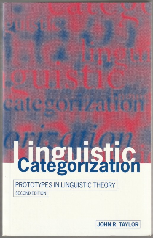 Linguistic categorization : prototypes in linguistic theory.