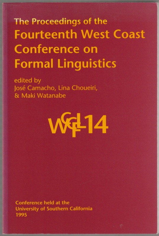 The proceedings of the Fourteenth West Coast Conference on Formal Linguistics The proceedings of the Fourteenth West Coast Conference on Formal Linguistics