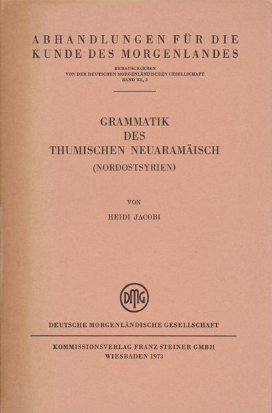 Grammatik des thumischen Neuaramaisch (Nordostsyrien). Grammatik des thumischen Neuaramaisch (Nordostsyrien).
