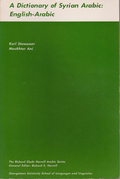 A Dictionary of Syrian Arabic : English-Arabic A Dictionary of Syrian Arabic : English-Arabic