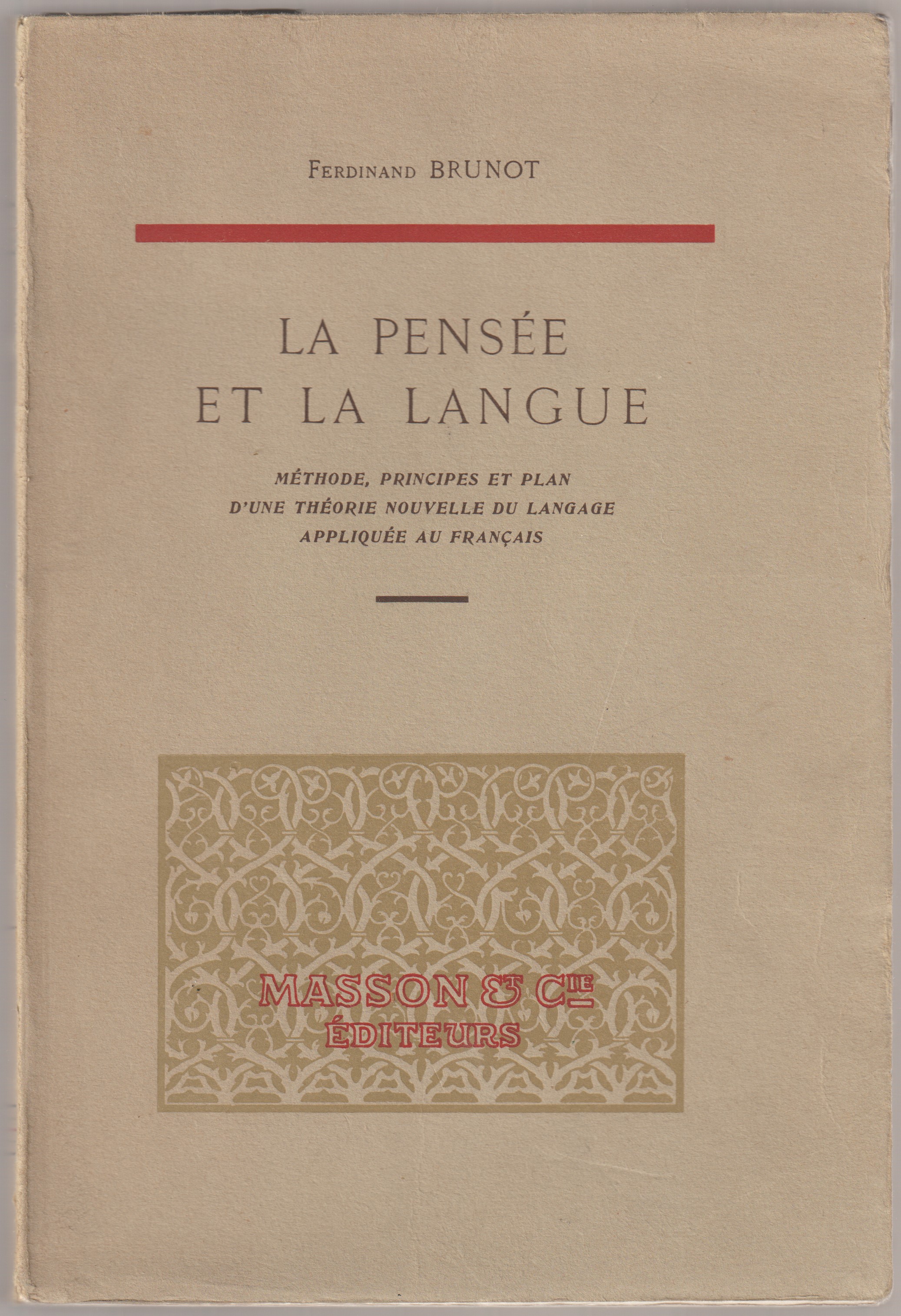 La pensee et la langue : methode, principes et plan d'une theorie nouvelle du langage appliquee au francais La pensee et la langue : methode, principes et plan d'une theorie nouvelle du langage appliquee au francais