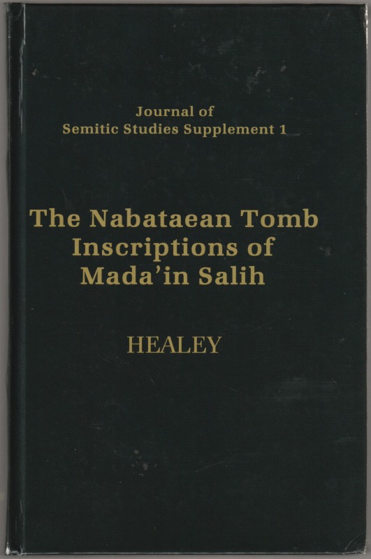 The Nabataean tomb inscriptions of Mada'in Salih The Nabataean tomb inscriptions of Mada'in Salih