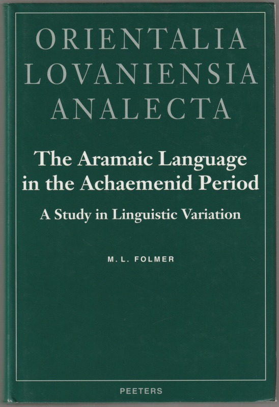 The Aramaic language in the Achaemenid period : a study in linguistic variation The Aramaic language in the Achaemenid period : a study in linguistic variation