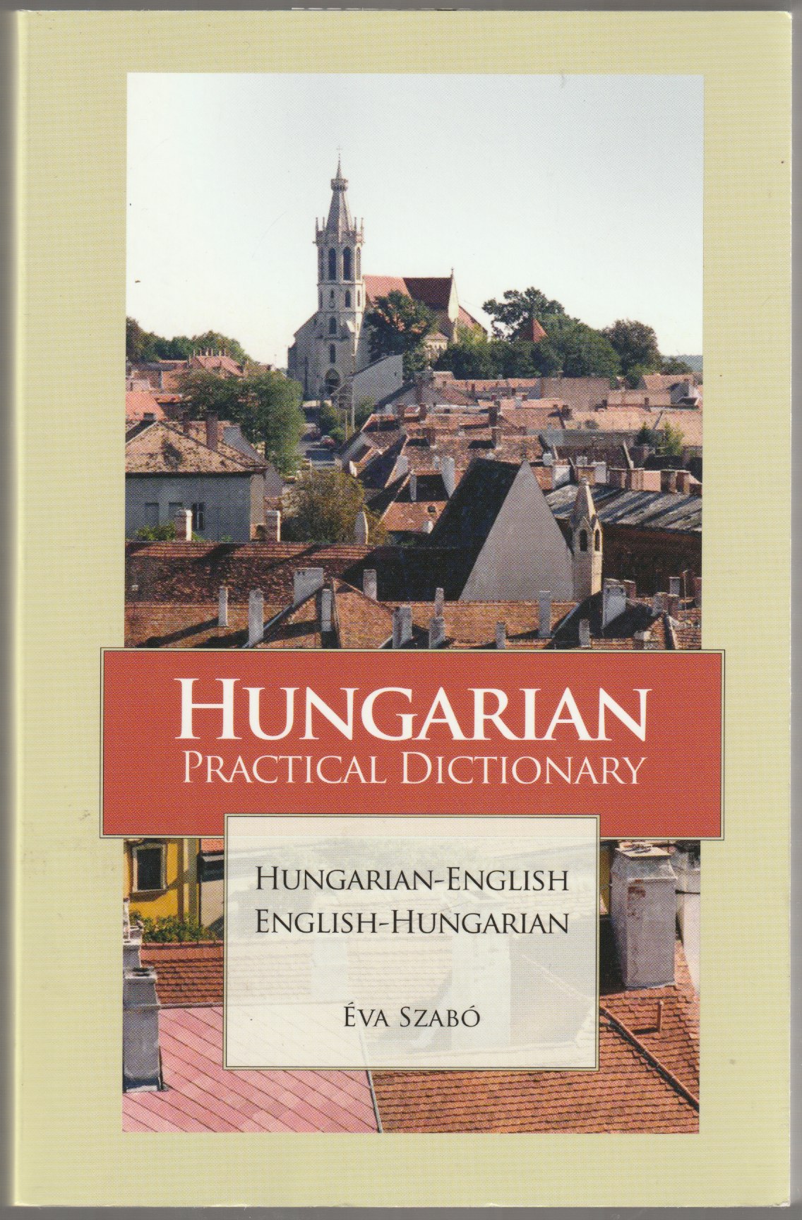 Hungarian-English/English Hungarian Practical Dictionary Hungarian-English/English Hungarian Practical Dictionary