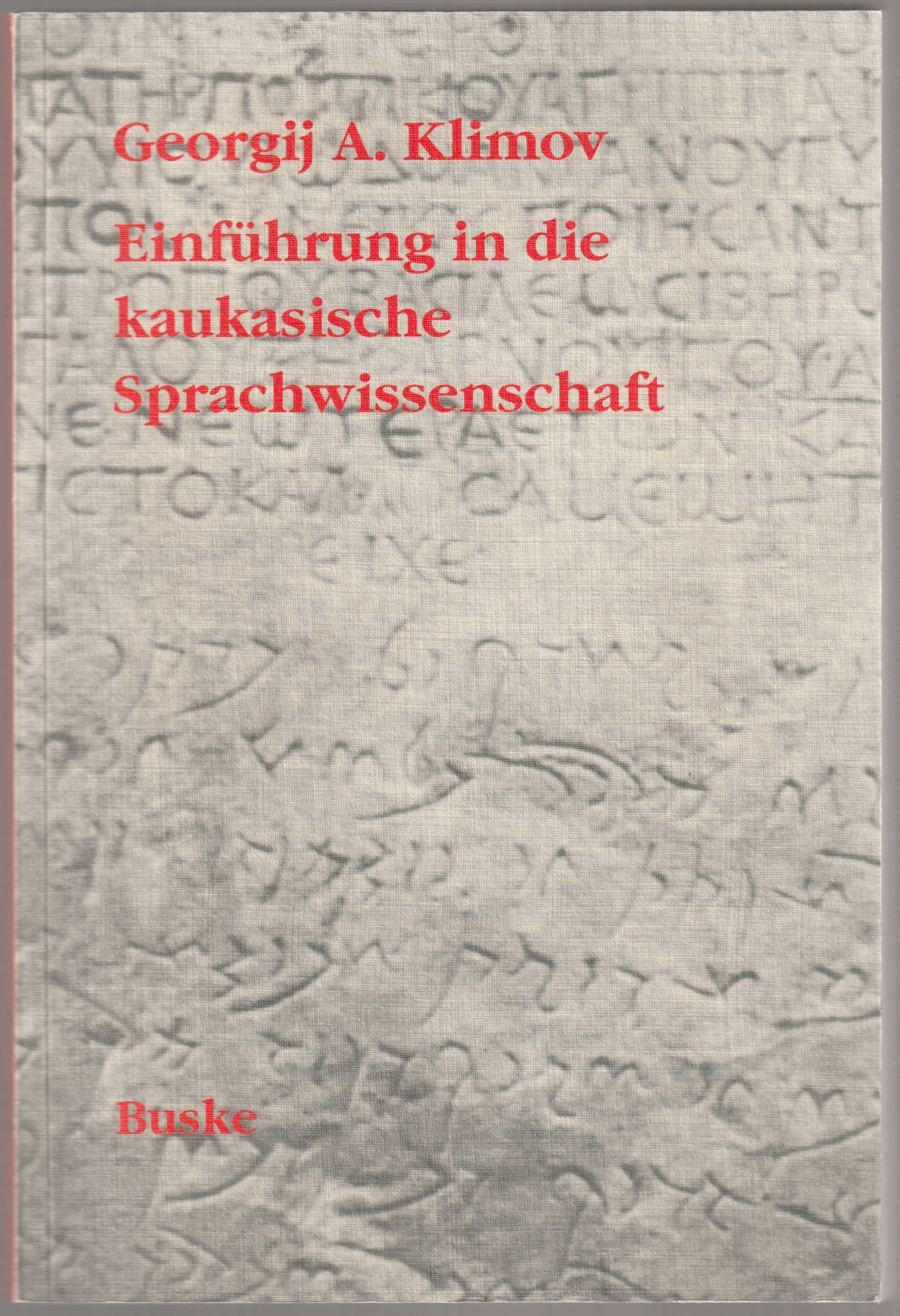 Einfuhrung in die kaukasische Sprachwissenschaft. Einfuhrung in die kaukasische Sprachwissenschaft.