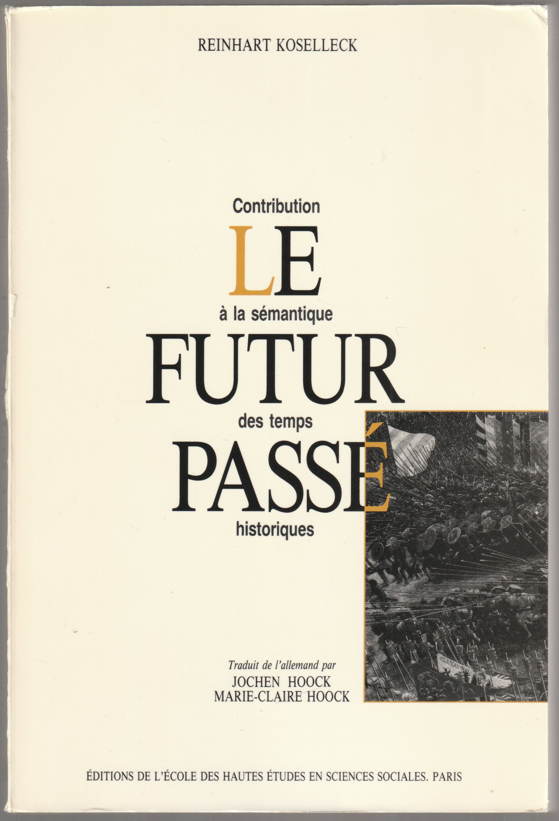 Le futur passe : contribution a la semantique des temps historiques. Le futur passe : contribution a la semantique des temps historiques.