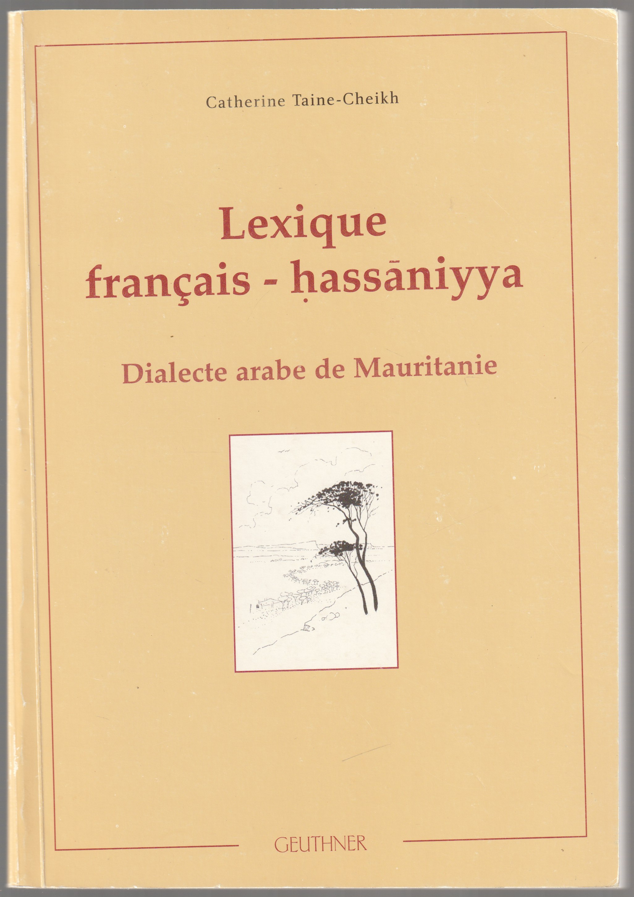Lexique francais-hassaniyya : Dialecte arabe de Mauritanie. Lexique francais-hassaniyya : Dialecte arabe de Mauritanie.