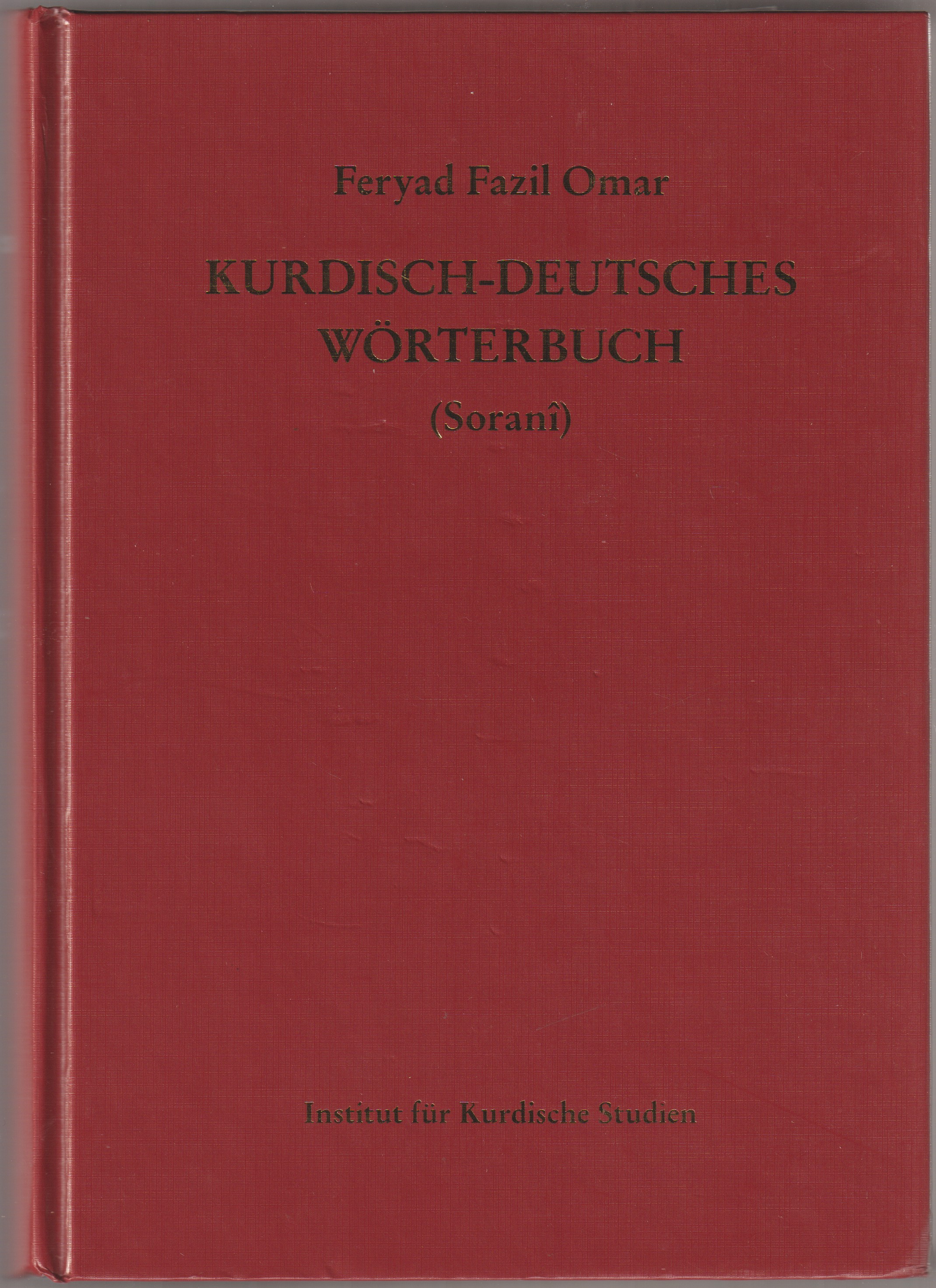 Kurdisch-Deutsches Worterbuch : (Zentralkurdisch/Sorani)