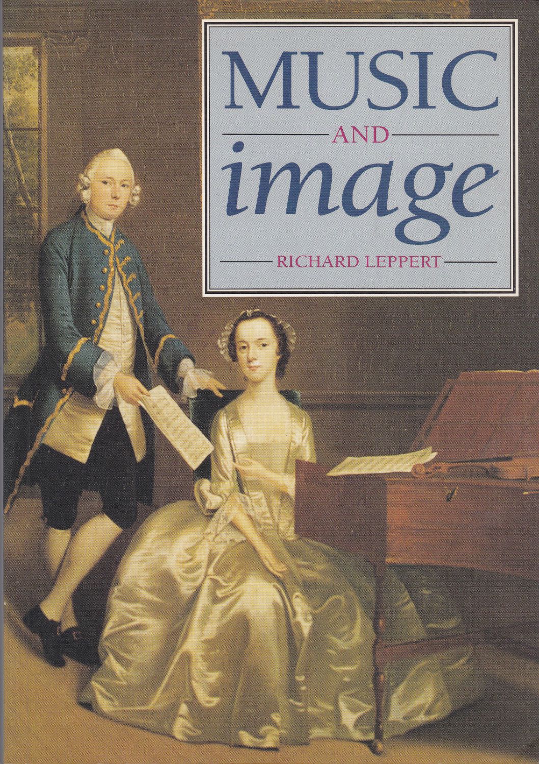 Music and image : domesticity, ideology and socio-cultural formation in eighteenth-century England. Music and image : domesticity, ideology and socio-cultural formation in eighteenth-century England.