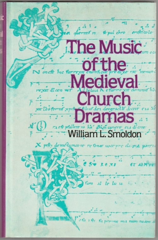 The music of the medieval church dramas The music of the medieval church dramas