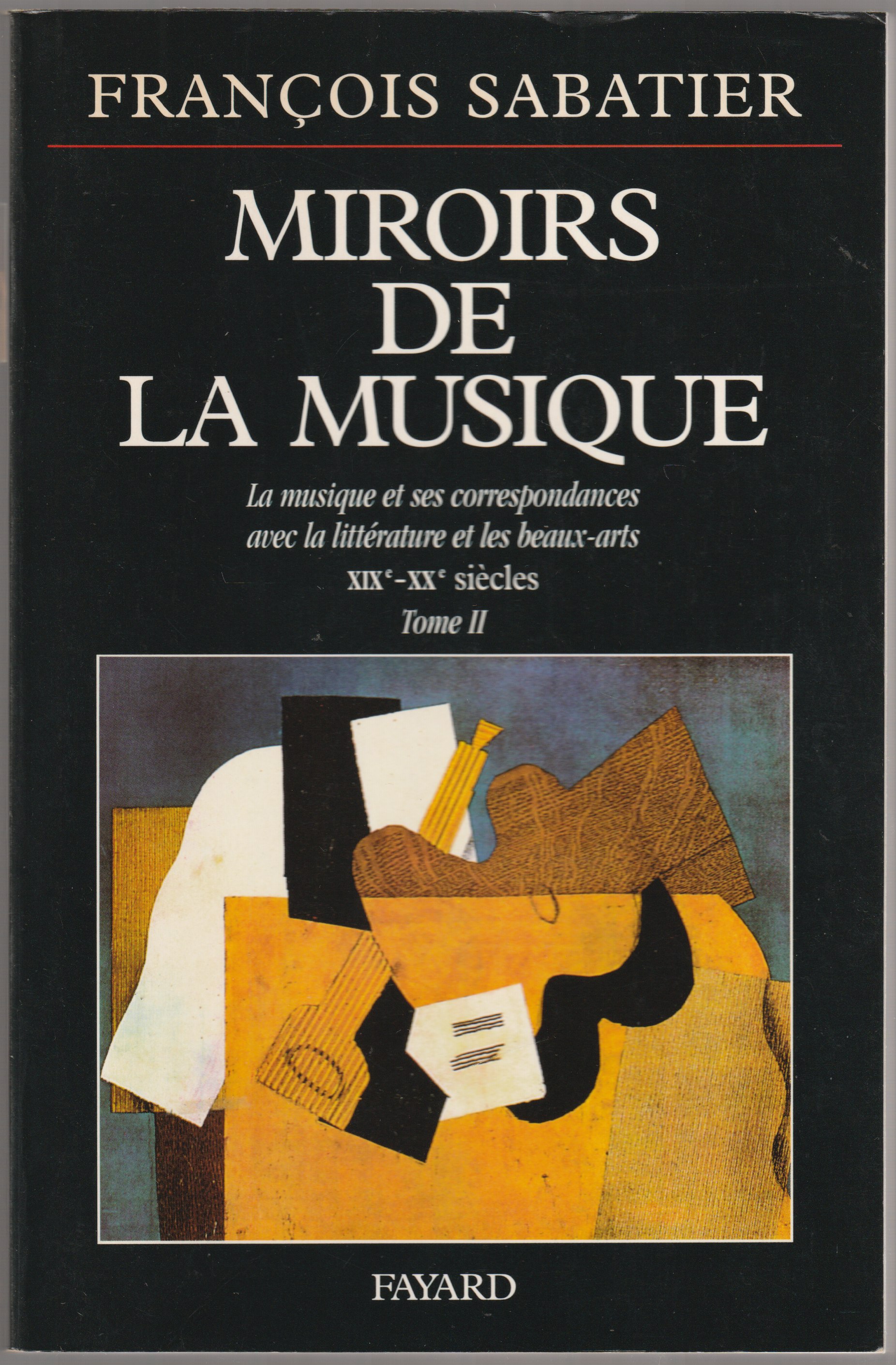 Miroirs de la musique : la musique et ses correspondances avec la litterature et les beaux-arts, t. 2