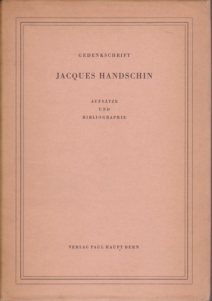Gedenkschrift Jacques Handschin : Aufsatze und bibliographie Gedenkschrift Jacques Handschin : Aufsatze und bibliographie