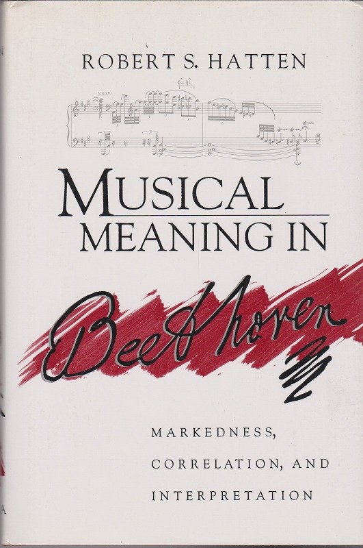 Musical meaning in Beethoven : markedness, correlation, and interpretation Musical meaning in Beethoven : markedness, correlation, and interpretation