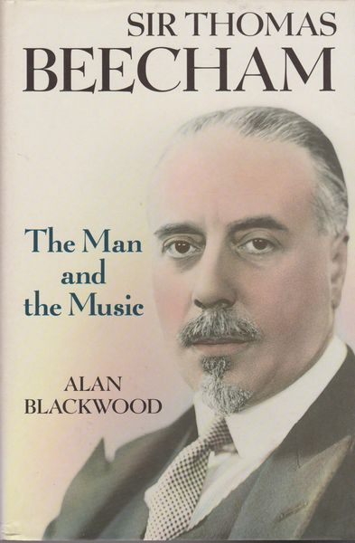 Sir Thomas Beecham : The Man and the Music. Sir Thomas Beecham : The Man and the Music.