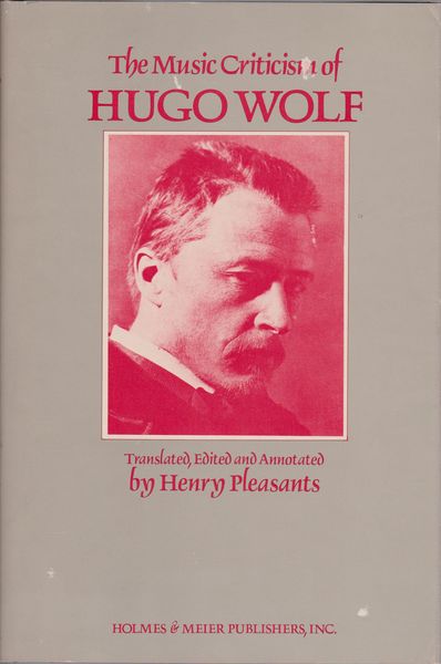 The music criticism of Hugo Wolf The music criticism of Hugo Wolf