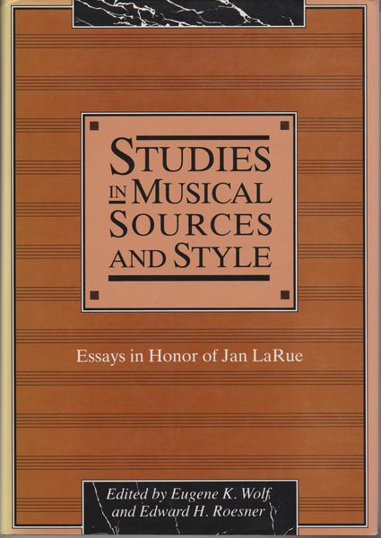 Studies in musical sources and style : essays in honor of Jan LaRue Studies in musical sources and style : essays in honor of Jan LaRue