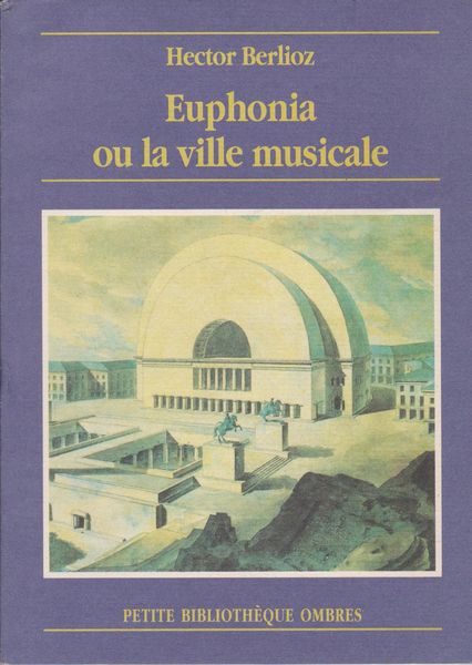 Euphonia ou la ville musicale : nouvelle de l'avenir Euphonia ou la ville musicale : nouvelle de l'avenir