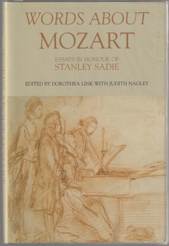 Words about Mozart : essays in honour of Stanley Sadie. Words about Mozart : essays in honour of Stanley Sadie.