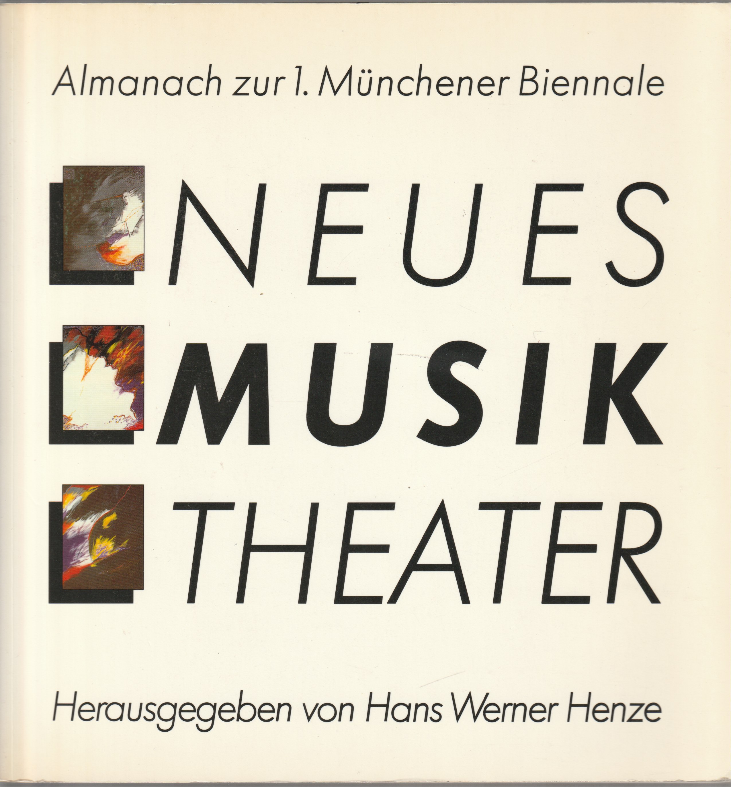 Neues Musik Theater : Almanach zur 1. Munchener Biennale. Neues Musik Theater : Almanach zur 1. Munchener Biennale.