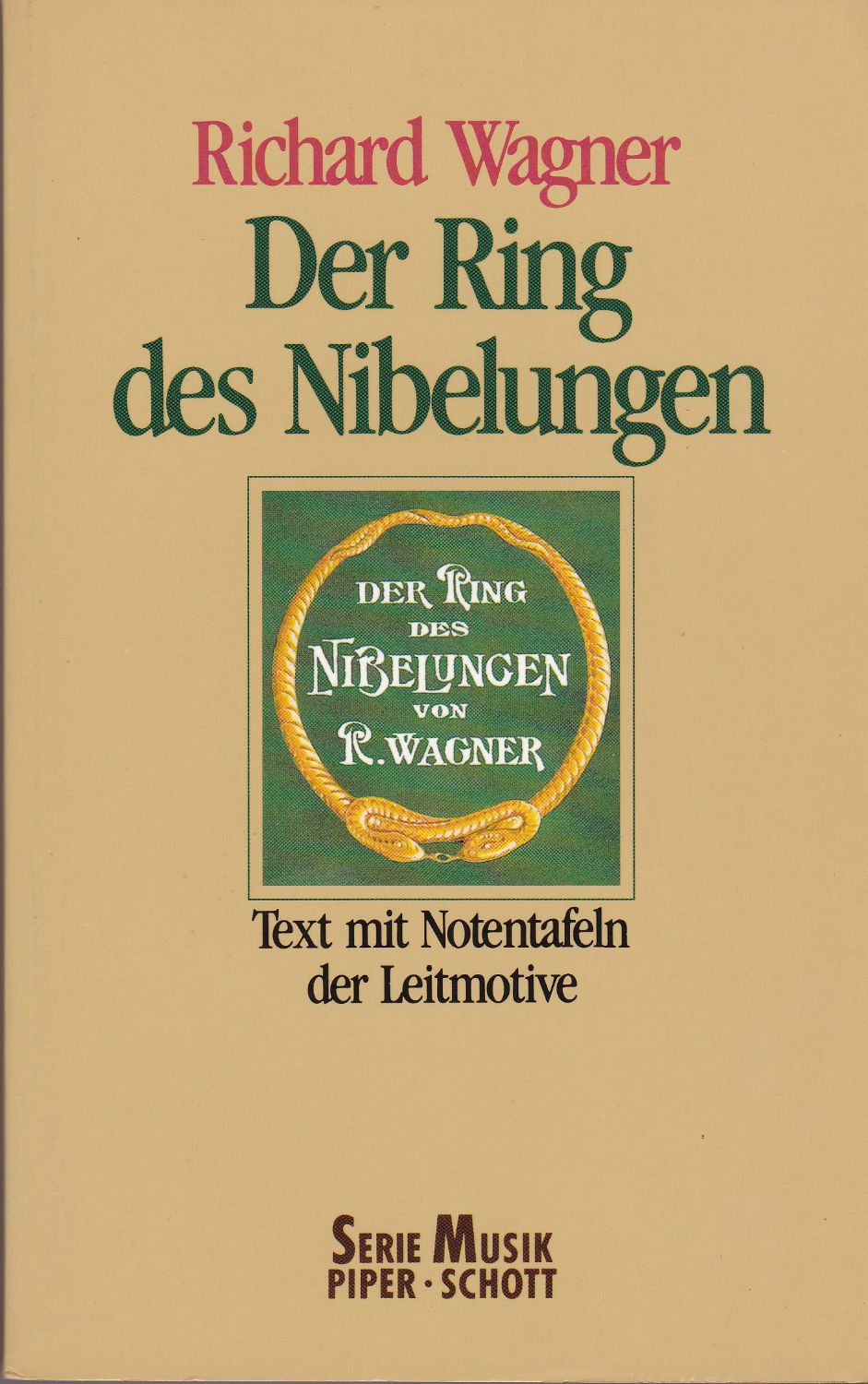Der Ring des Nibelungen : vollstandiger Text mit Notentafeln der Leitmotive. (Serie Musik Piper-Schott ; Bd. 8229) Der Ring des Nibelungen : vollstandiger Text mit Notentafeln der Leitmotive. (Serie Musik Piper-Schott ; Bd. 8229)