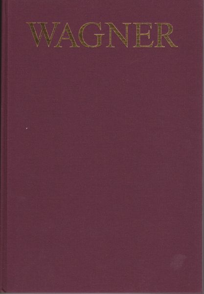 Wagner, Werk-Verzeichnis (WWV) : Verzeichnis der musikalischen Werke Richard Wagners und ihrer Quellen : erarbeitet im Rahmen der Richard Wagner-Gesamtausgabe Wagner, Werk-Verzeichnis (WWV) : Verzeichnis der musikalischen Werke Richard Wagners und ihrer Quellen : erarbeitet im Rahmen der Richard Wagner-Gesamtausgabe