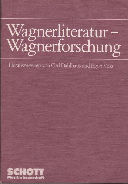 Wagnerliteratur, Wagnerforschung : Bericht uber das Wagner-Symposium Munchen 1983