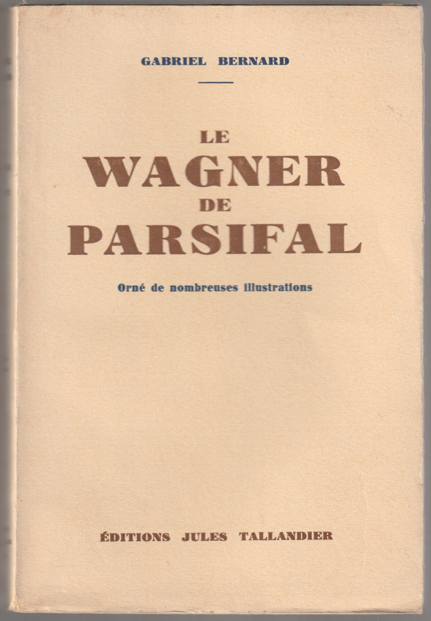 Le Wagner de Parsifal. Le Wagner de Parsifal.