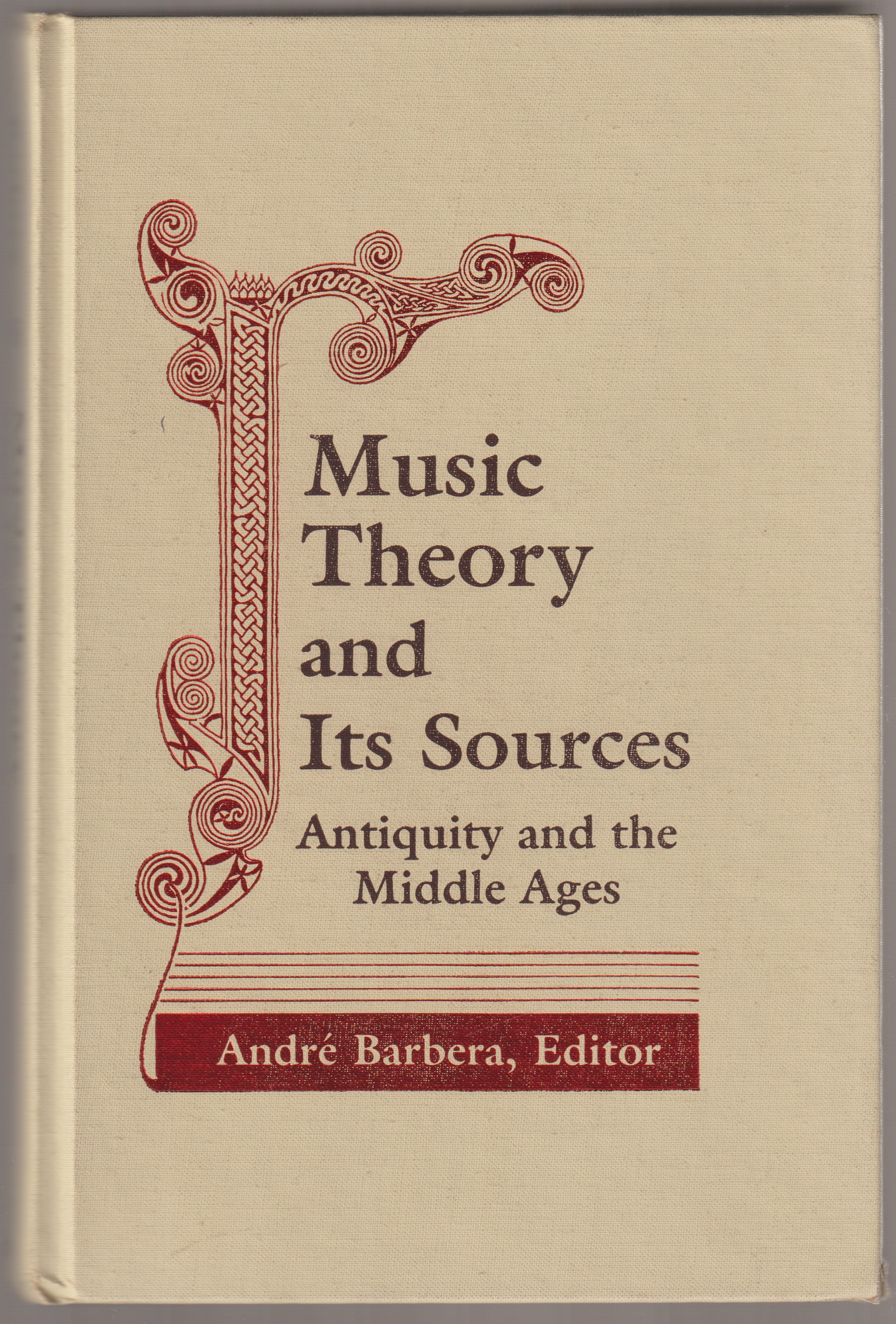 Music theory and its sources : antiquity and the Middle Ages.