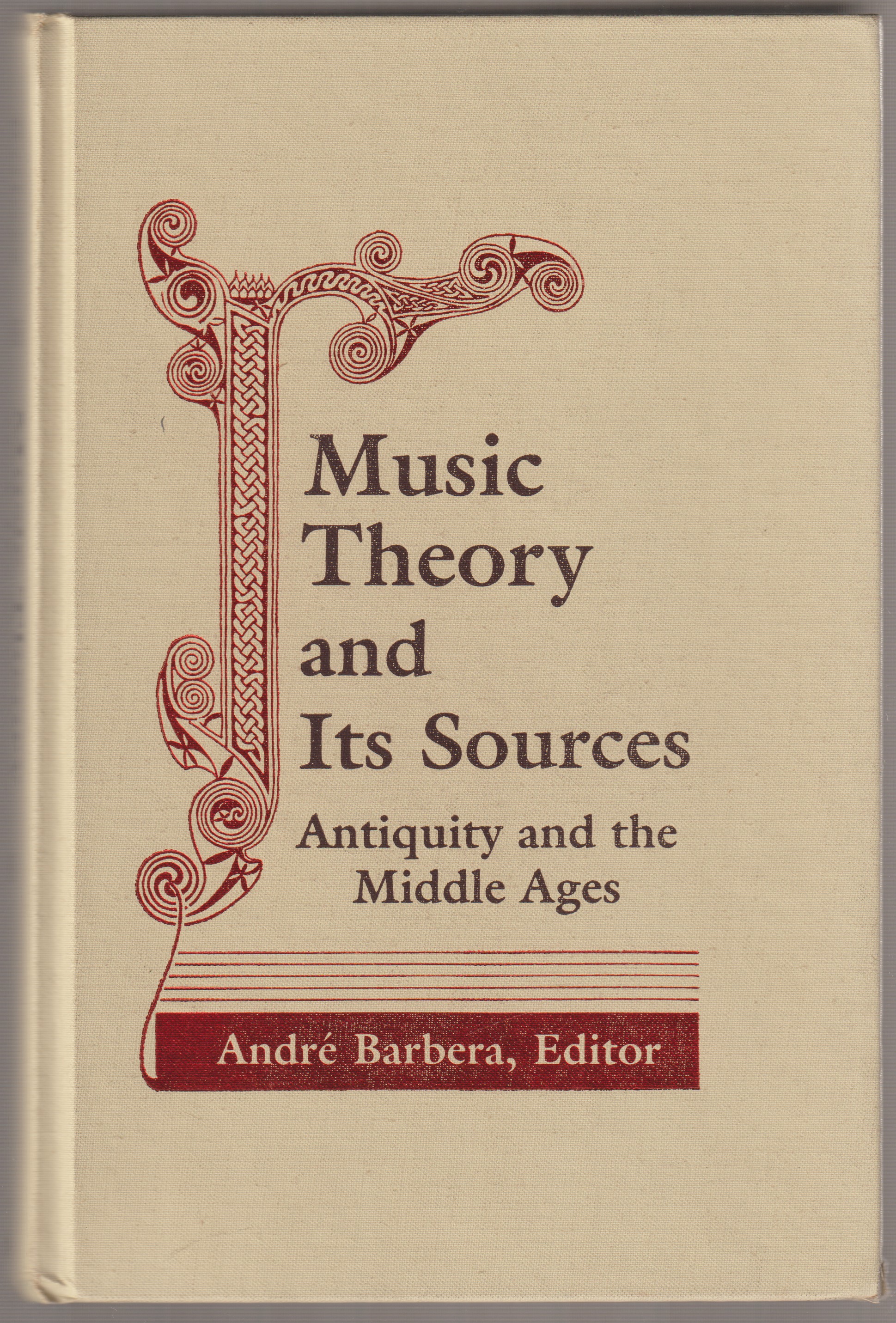 Music theory and its sources : antiquity and the Middle Ages. Music theory and its sources : antiquity and the Middle Ages.