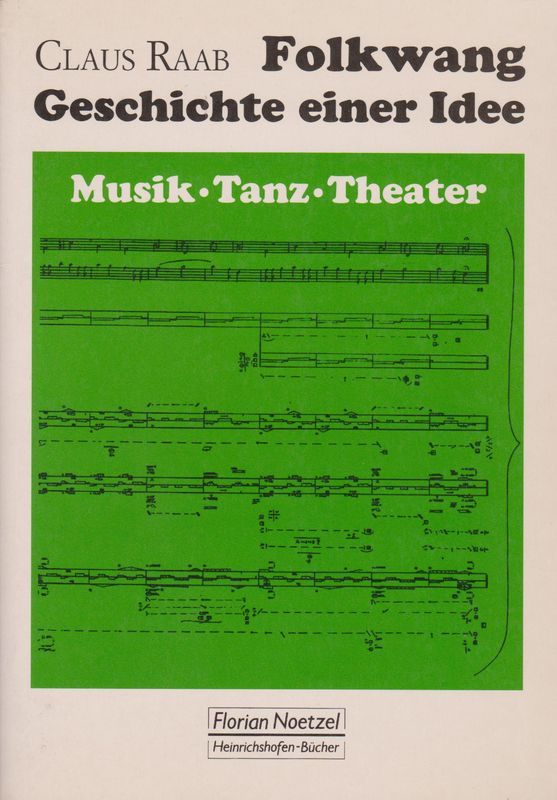 Folkwang - Geschichte einer Idee : Musik, Tanz, Theater. Folkwang - Geschichte einer Idee : Musik, Tanz, Theater.