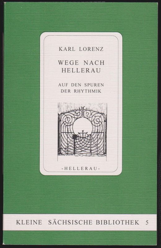 Wege nach Hellerau : auf den Spuren der Rhythmik Wege nach Hellerau : auf den Spuren der Rhythmik