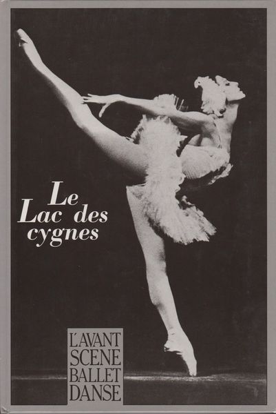 Le Lac des cygnes : ballet en quatre actes de P.I. Tchaikovski. Le Lac des cygnes : ballet en quatre actes de P.I. Tchaikovski.