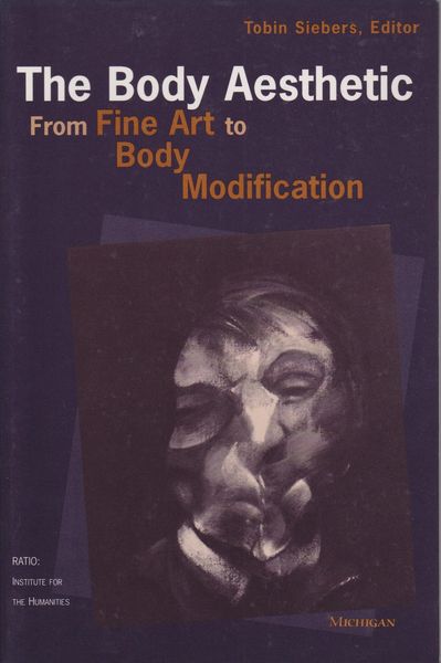 The body aesthetic : from fine art to body modification The body aesthetic : from fine art to body modification