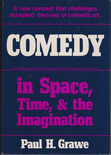 Comedy in space, time, and the imagination. Comedy in space, time, and the imagination.