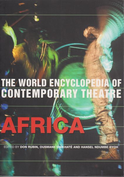 The world encyclopedia of contemporary theatre, v. 3. Africa The world encyclopedia of contemporary theatre, v. 3. Africa