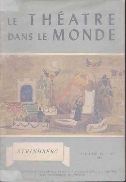 World theatre : Le theatre dans le monde : volume XI No.1. : Strindberg World theatre : Le theatre dans le monde : volume XI No.1. : Strindberg