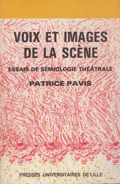 Voix et images de la scene : essais de semiologie theatrale Voix et images de la scene : essais de semiologie theatrale