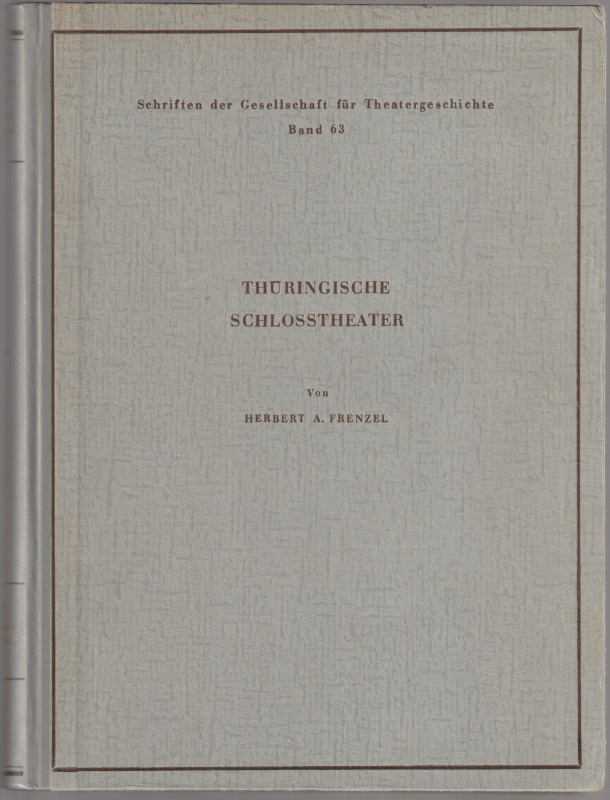 Thuringische Schlosstheater : Beitrage z. Typologie d. Spielortes vom 16. bis zum 19. Jahrhundert.