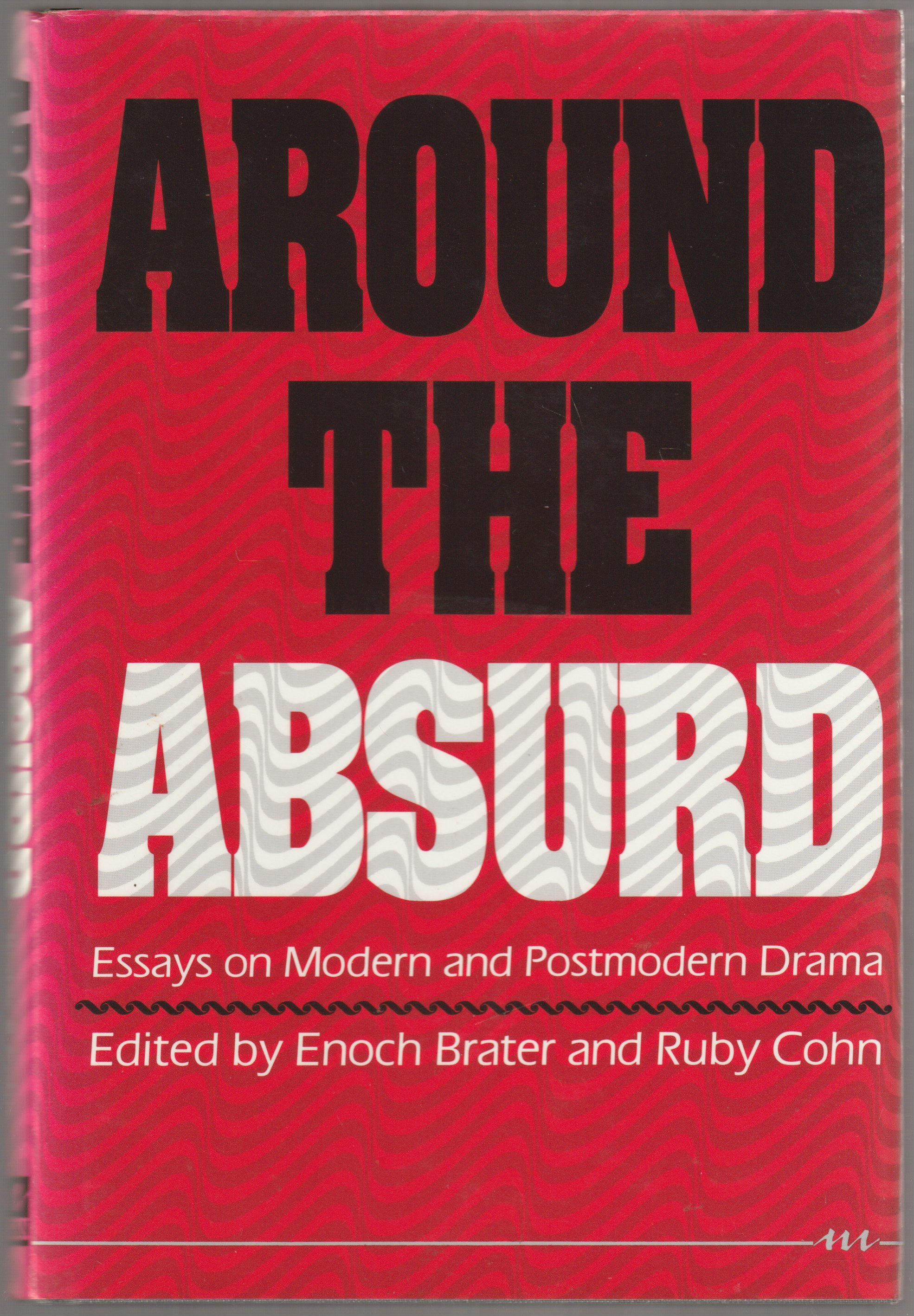 Around the absurd : essays on modern and postmodern drama.