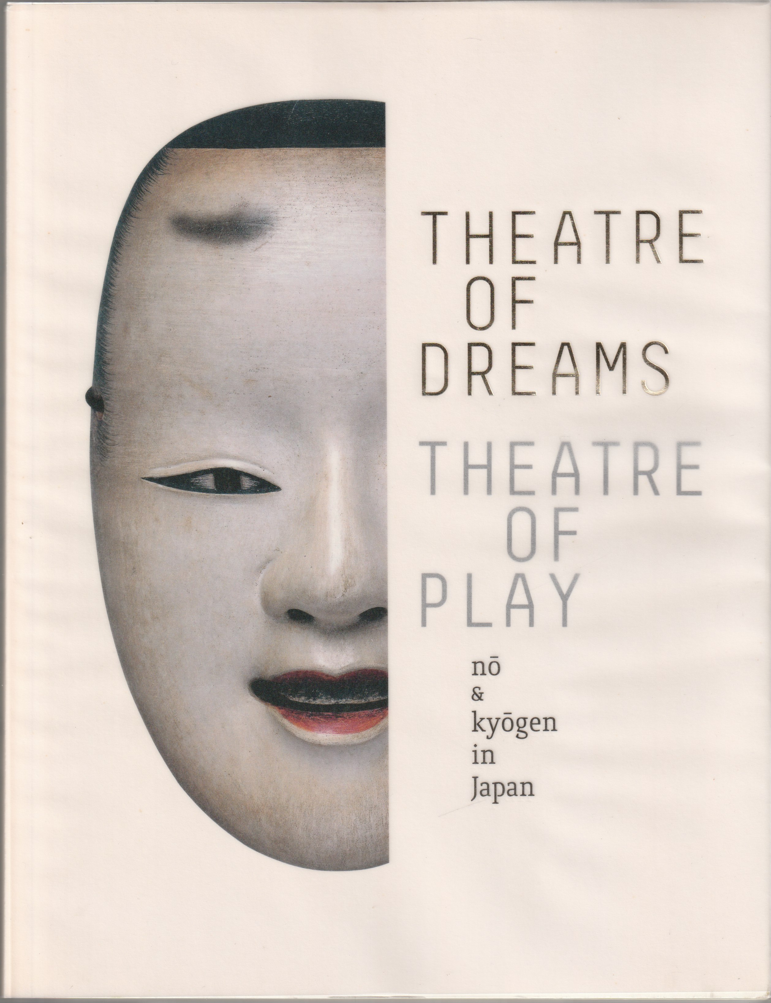 Theatre of dreams, theatre of play : no & kyogen in Japan.