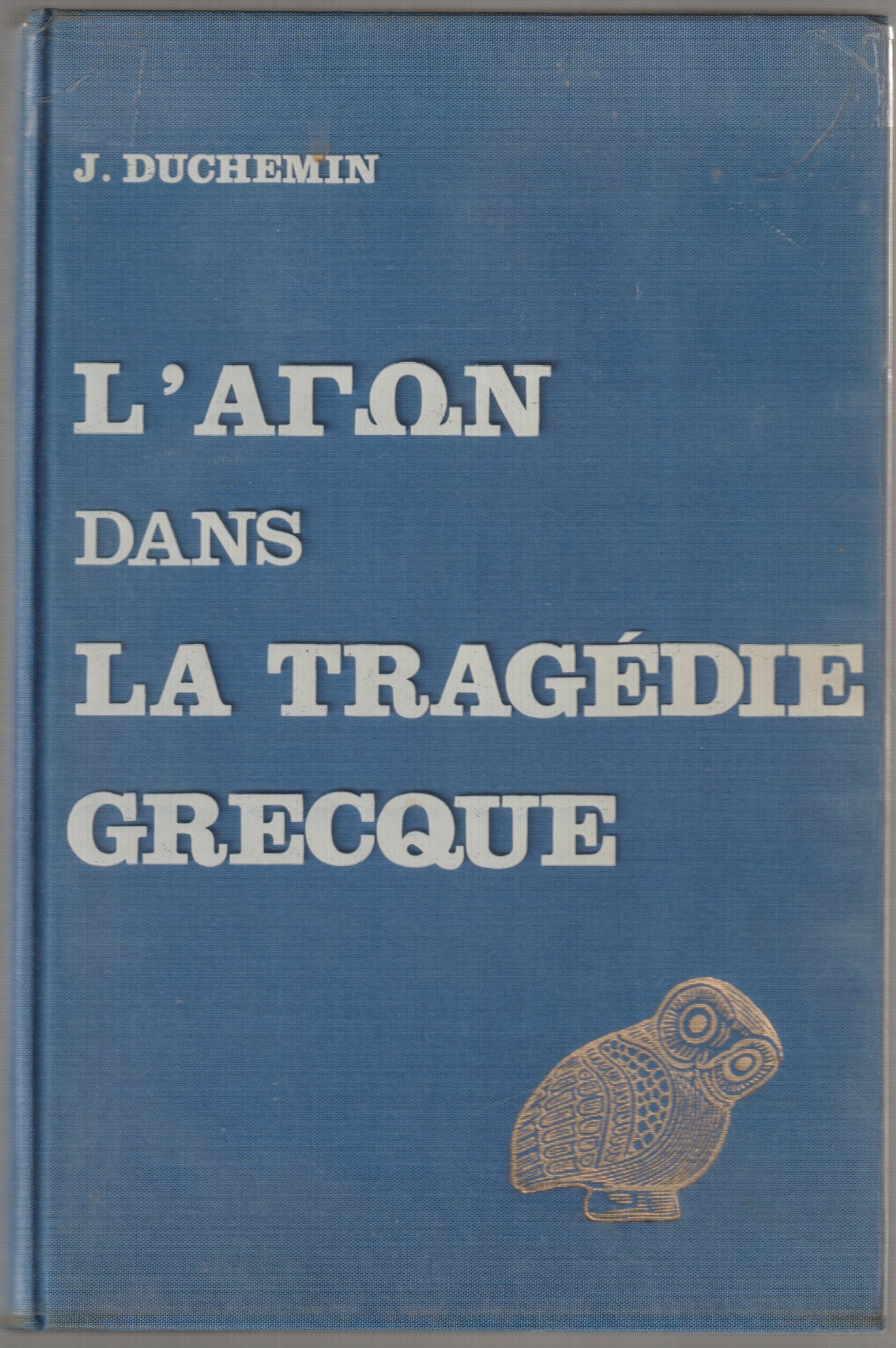 L'agon dans la tragedie grecque L'agon dans la tragedie grecque