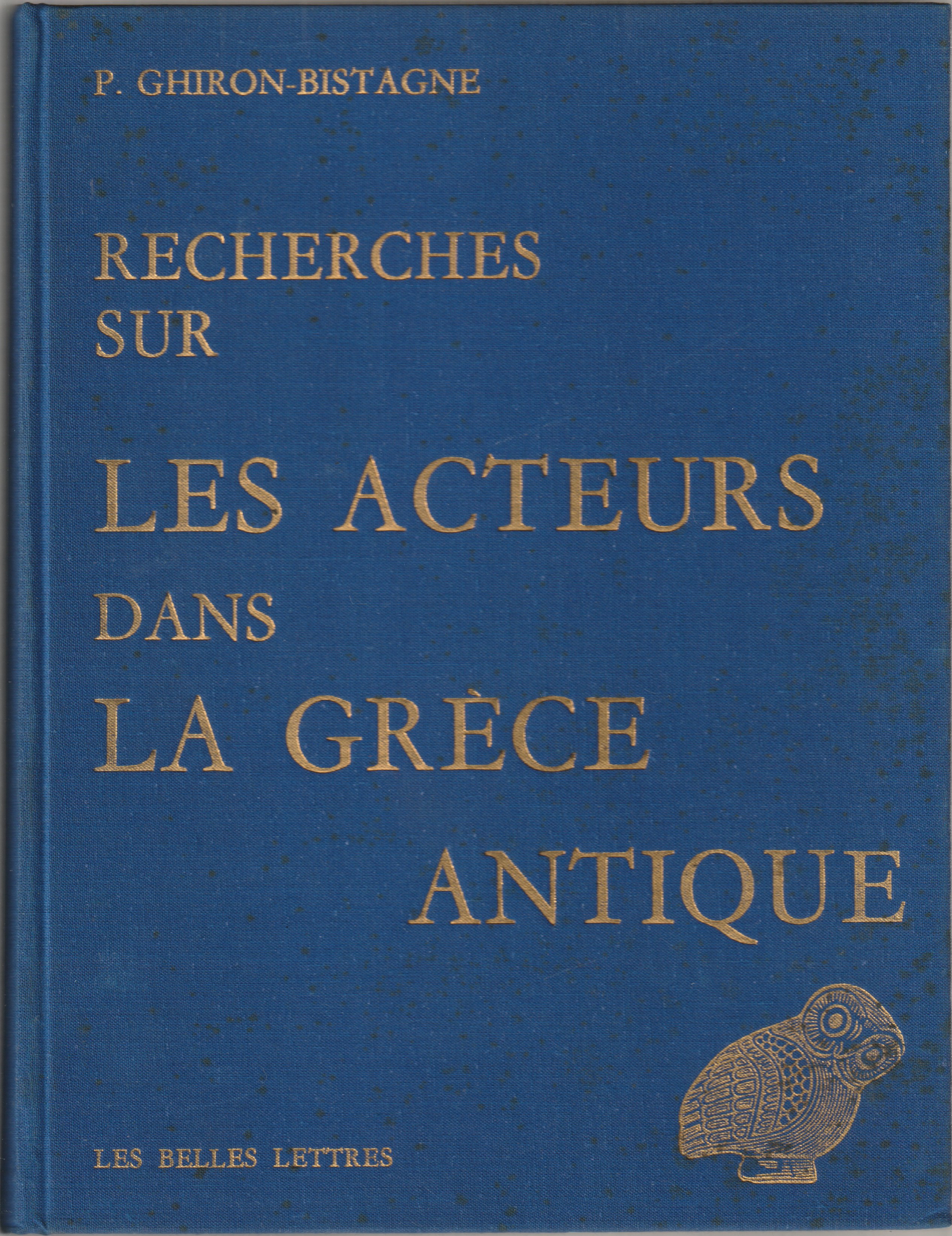 Recherches sur les acteurs dans la Grece antique. Recherches sur les acteurs dans la Grece antique.