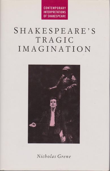 Shakespeare's Tragic Imagination. (Contemporary interpretations of Shakespeare) Shakespeare's Tragic Imagination. (Contemporary interpretations of Shakespeare)