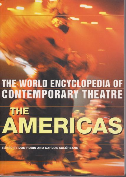 The world encyclopedia of contemporary theatre : The Americas. The world encyclopedia of contemporary theatre : The Americas.