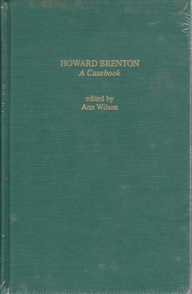Howard Brenton : a casebook. (Garland reference library of the humanities ; v. 1318 . Casebooks on modern dramatists ; v. 8) Howard Brenton : a casebook. (Garland reference library of the humanities ; v. 1318 . Casebooks on modern dramatists ; v. 8)
