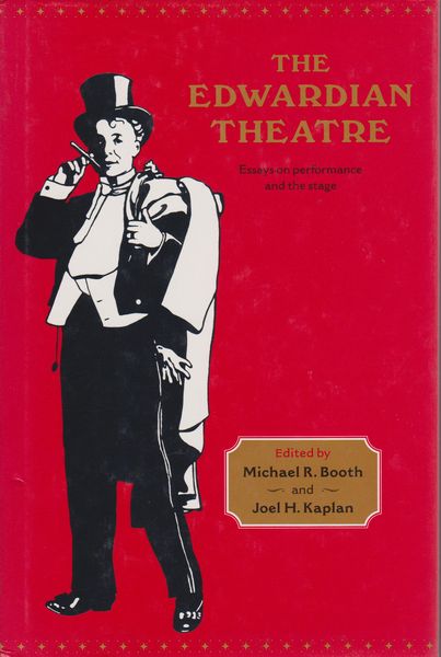 The Edwardian theatre : essays on performance and the stage The Edwardian theatre : essays on performance and the stage