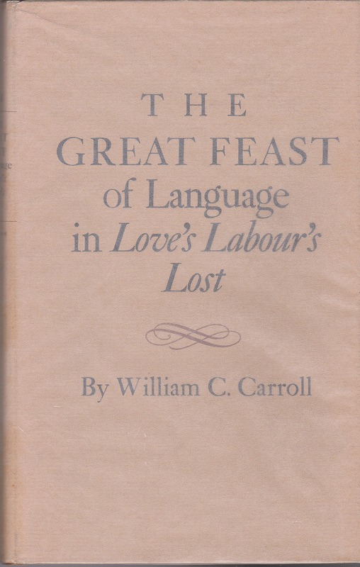 The great feast of language in Love's labour's lost The great feast of language in Love's labour's lost