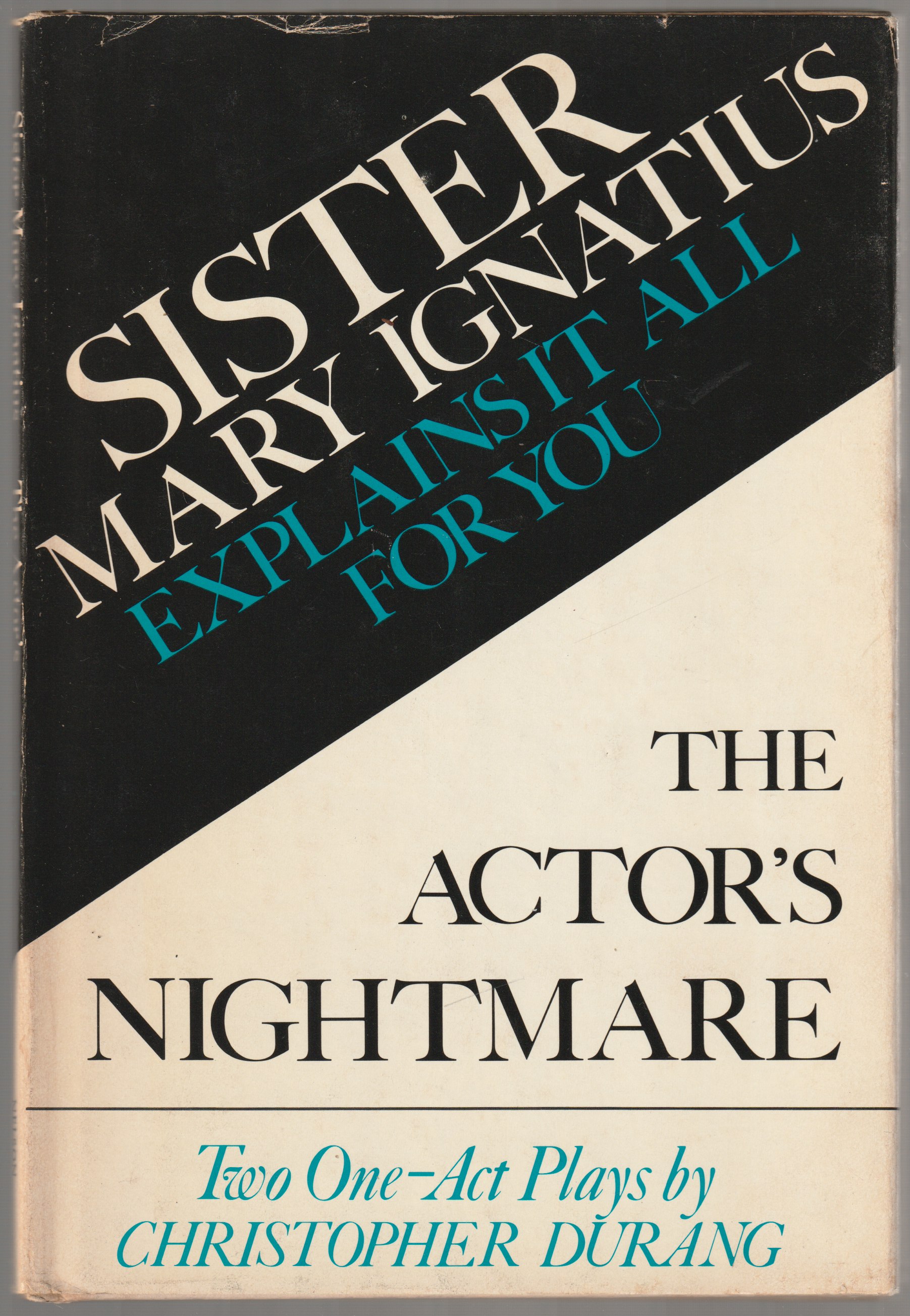 Sister Mary Ignatius explains it all for you ; The actor's nightmare : two one-act plays. Sister Mary Ignatius explains it all for you ; The actor's nightmare : two one-act plays.