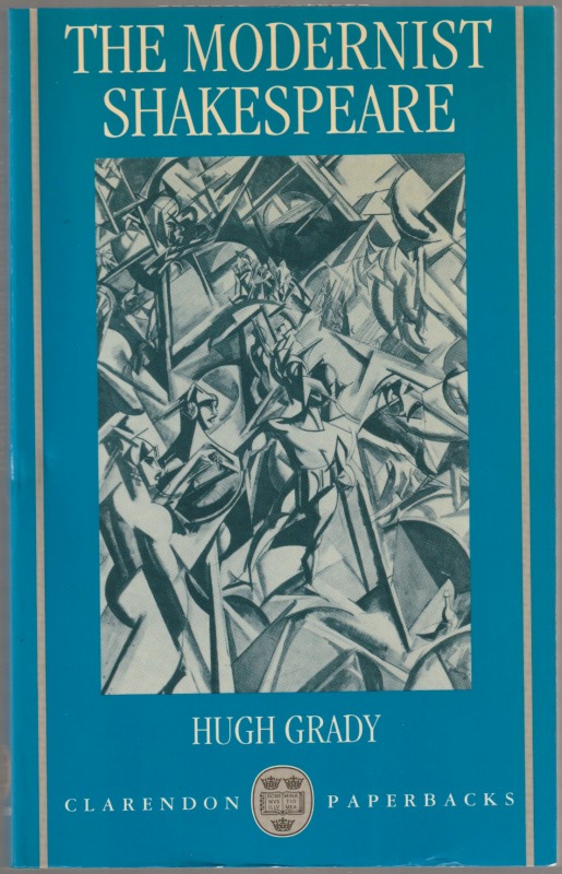 The modernist Shakespeare : critical texts in a material world The modernist Shakespeare : critical texts in a material world